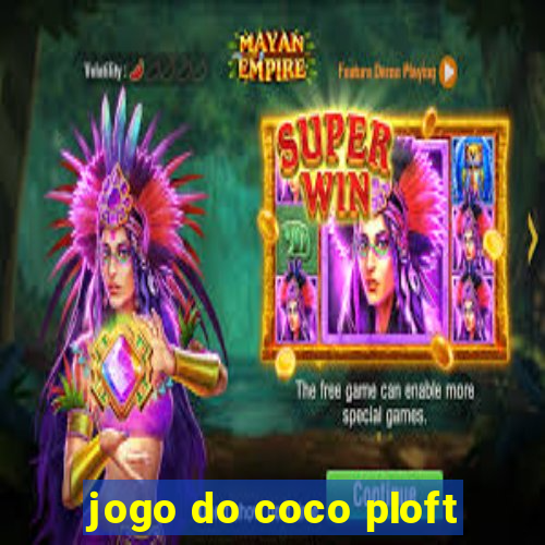 jogo do coco ploft